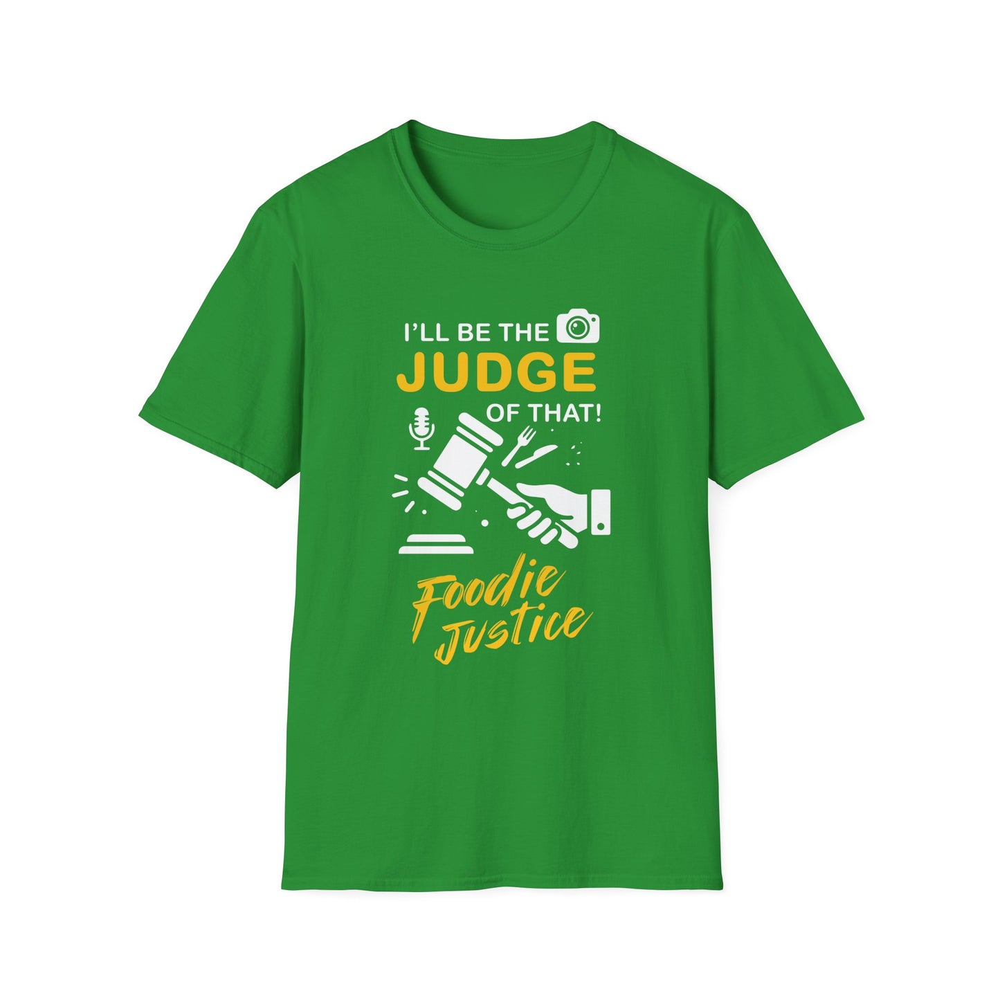 I Will Be The Judge Of That Foodie Justice T-Shirt | Chef Judge Graphic Tee