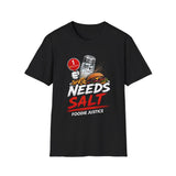 Needs Salt Foodie Justice T-Shirt | Chef Judge Graphic Tee