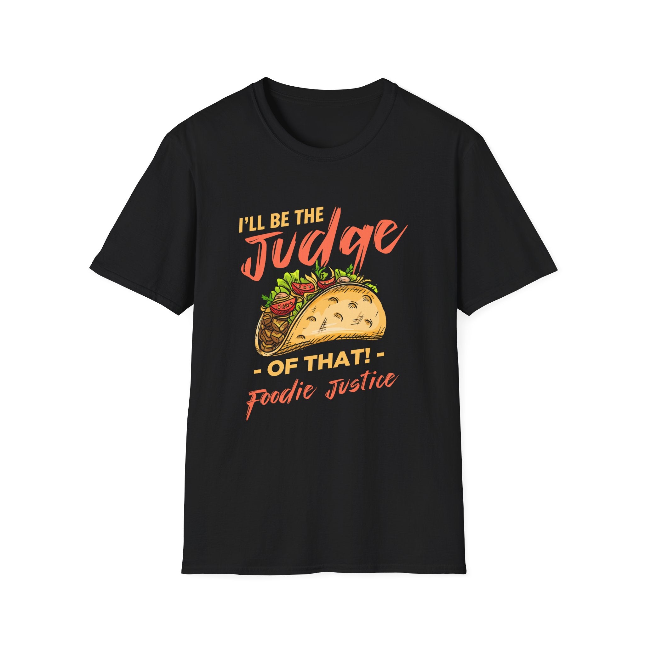 I Will Be The Judge Of That Foodie Justice T-Shirt | Chef Judge Graphic Tee