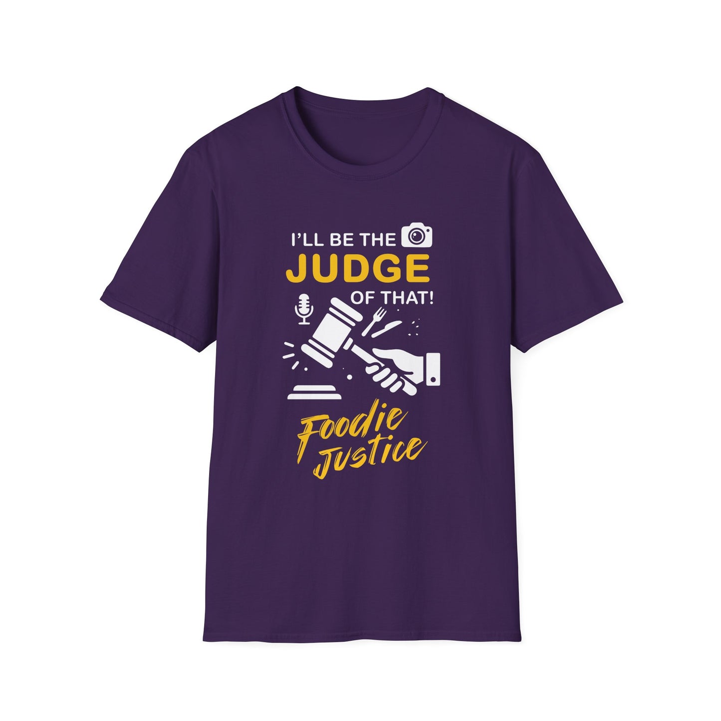 I Will Be The Judge Of That Foodie Justice T-Shirt | Chef Judge Graphic Tee