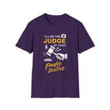 I Will Be The Judge Of That Foodie Justice T-Shirt | Chef Judge Graphic Tee