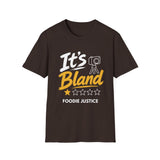 It's Bland Foodie Justice T-Shirt | Chef Judge Graphic Tee
