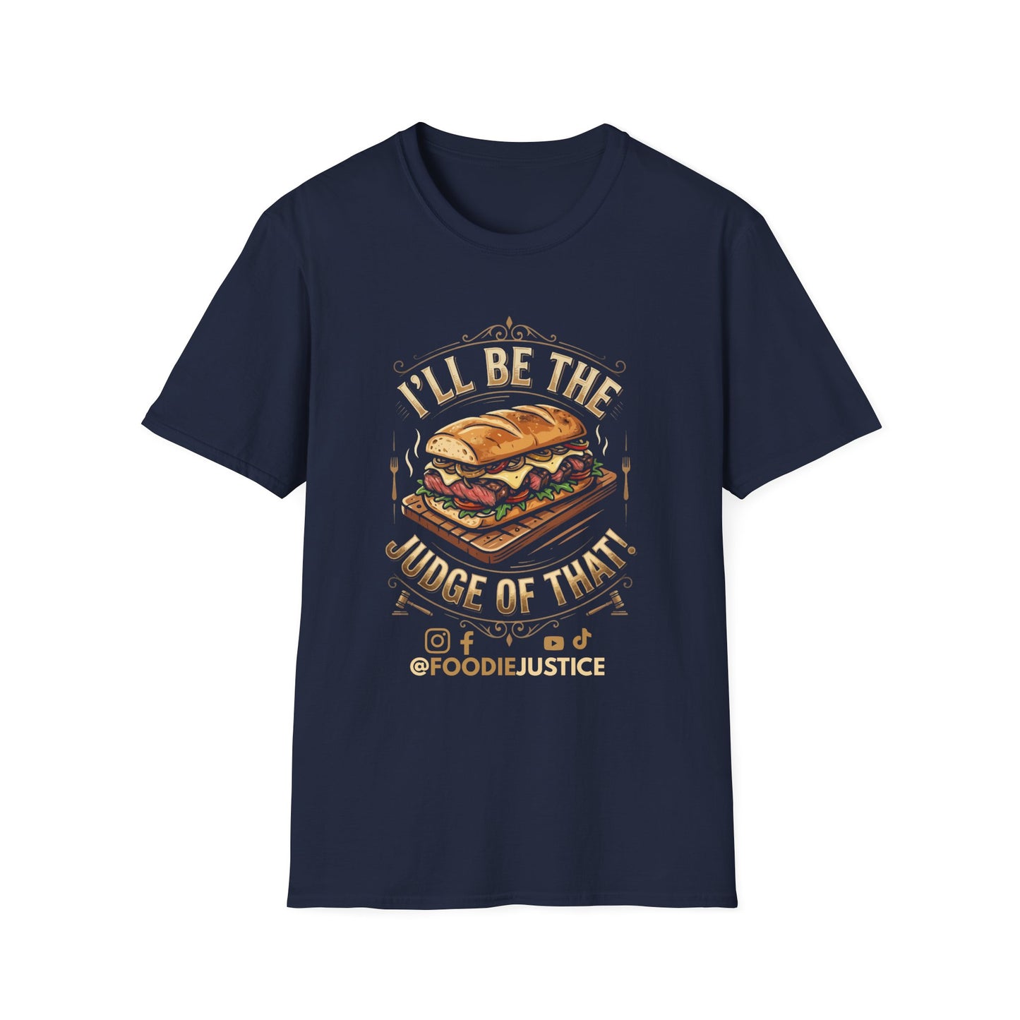 I Will Be The Judge Of That Foodie Justice T-Shirt | Chef Judge Graphic Tee