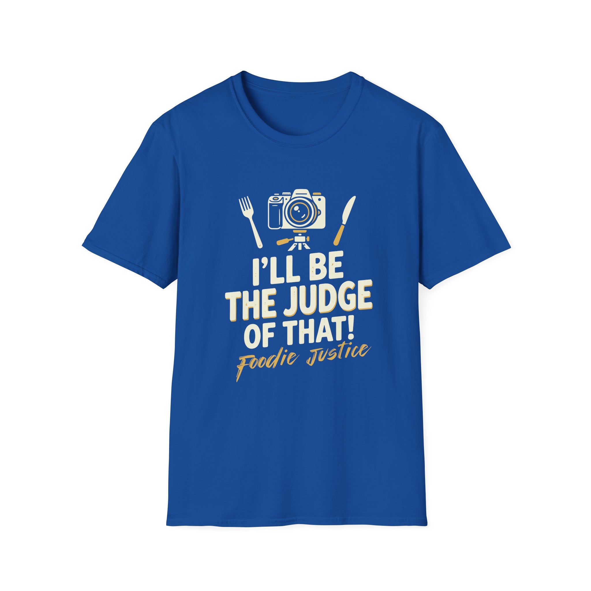 I Will Be The Judge Of That Foodie Justice T-Shirt | Chef Judge Graphic Tee