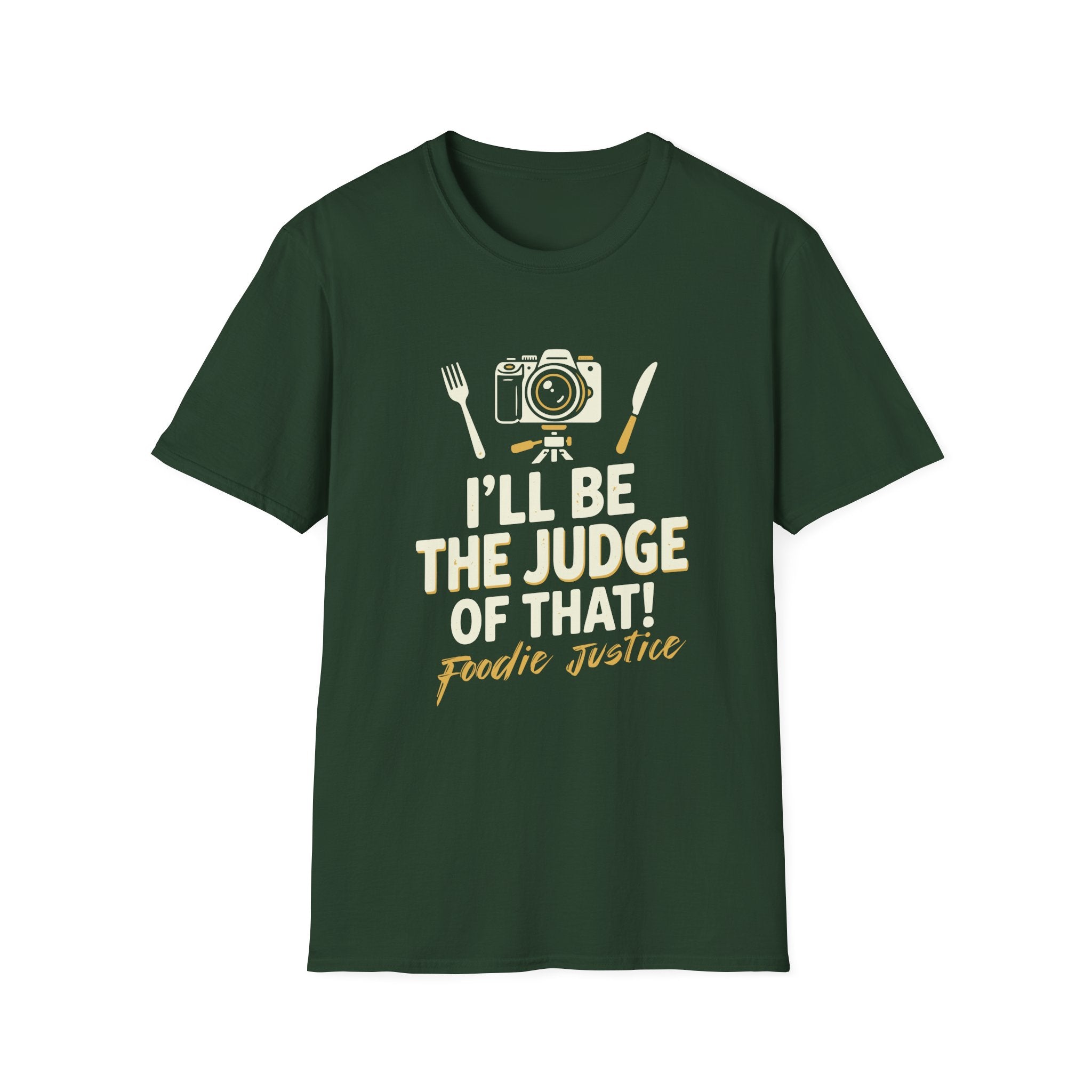 I Will Be The Judge Of That Foodie Justice T-Shirt | Chef Judge Graphic Tee
