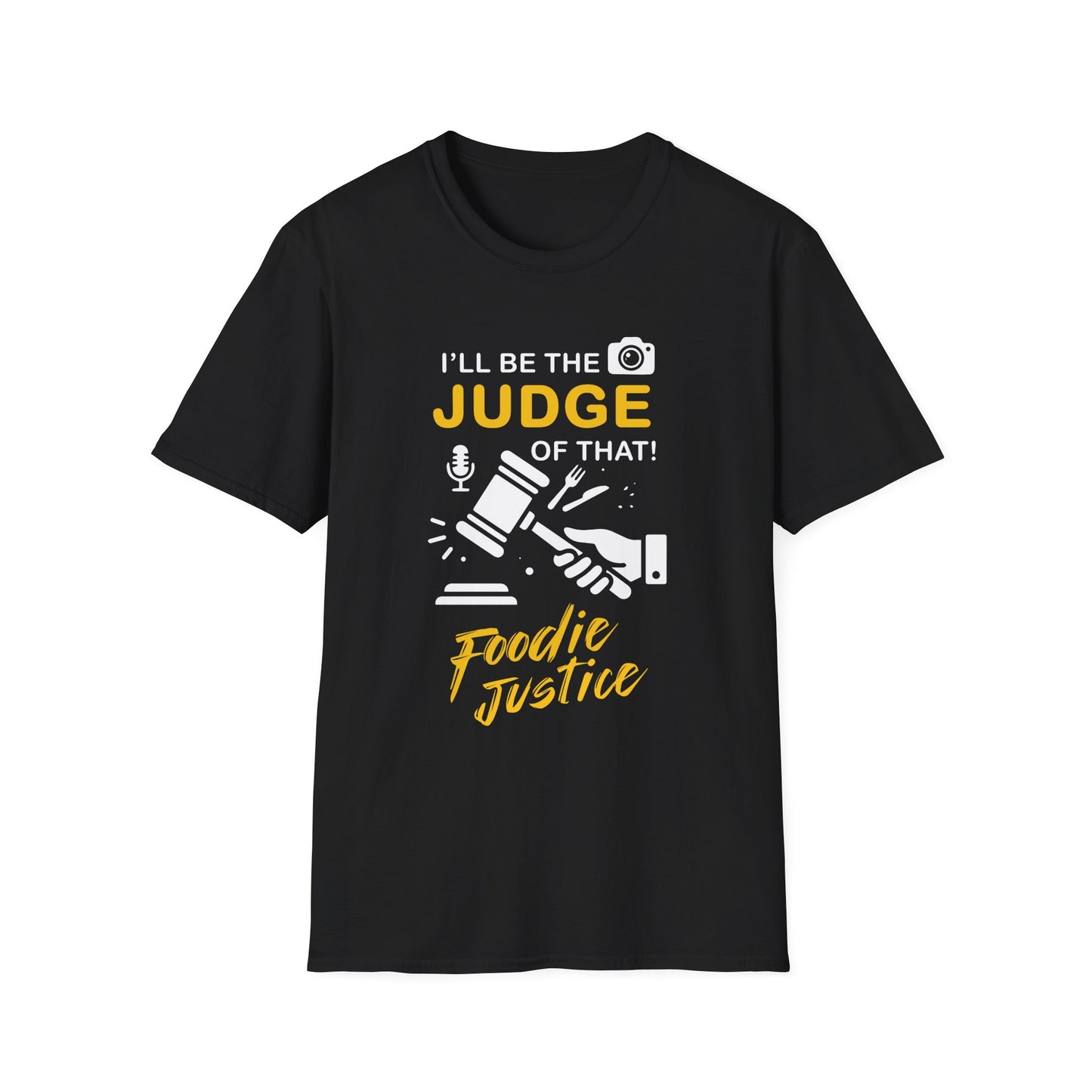 I Will Be The Judge Of That Foodie Justice T-Shirt | Chef Judge Graphic Tee