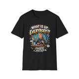 What Is Up Everybody  Foodie Justice T-Shirt | Chef Judge Graphic Tee