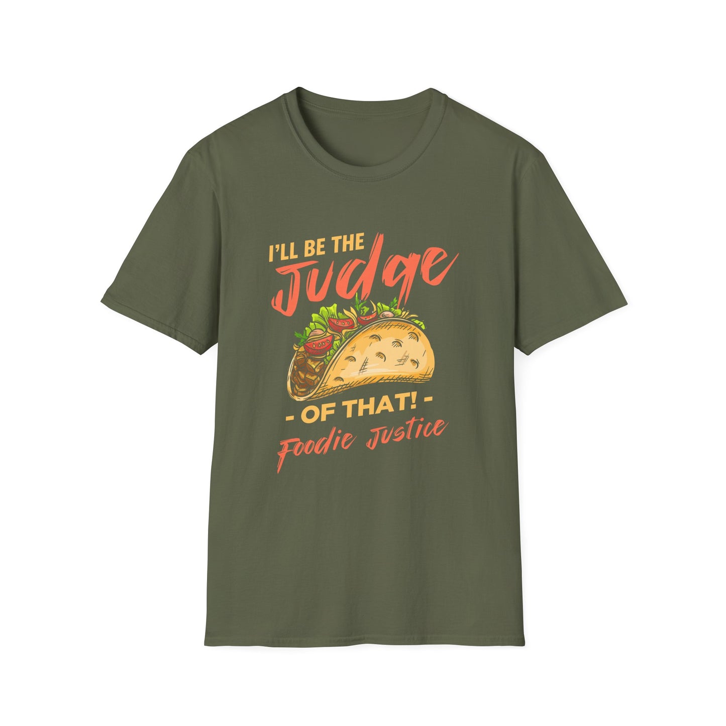 I Will Be The Judge Of That Foodie Justice T-Shirt | Chef Judge Graphic Tee