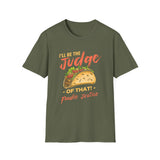 I Will Be The Judge Of That Foodie Justice T-Shirt | Chef Judge Graphic Tee
