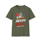 Needs Salt Foodie Justice T-Shirt | Chef Judge Graphic Tee
