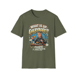 What Is Up Everybody  Foodie Justice T-Shirt | Chef Judge Graphic Tee