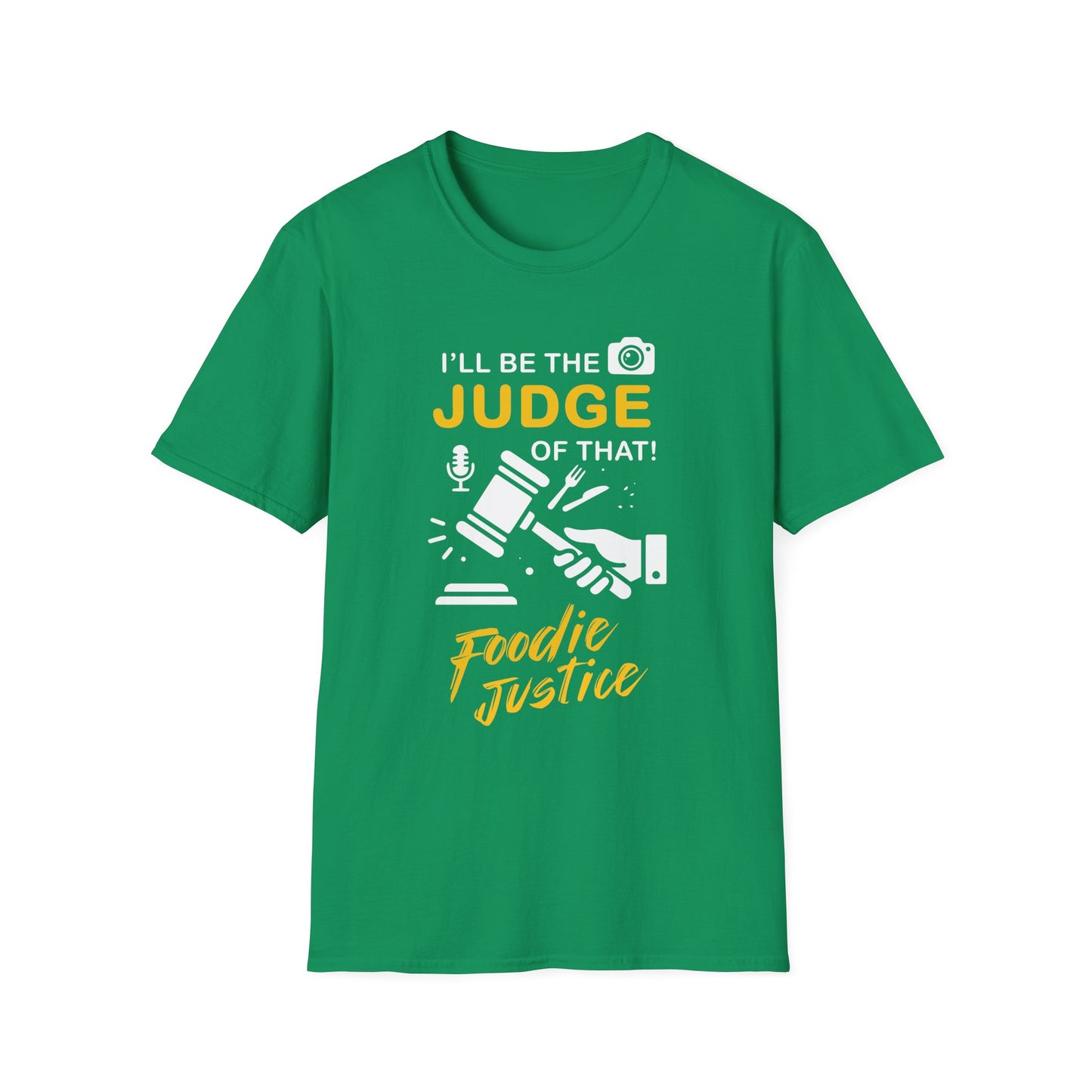I Will Be The Judge Of That Foodie Justice T-Shirt | Chef Judge Graphic Tee