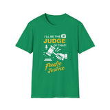 I Will Be The Judge Of That Foodie Justice T-Shirt | Chef Judge Graphic Tee
