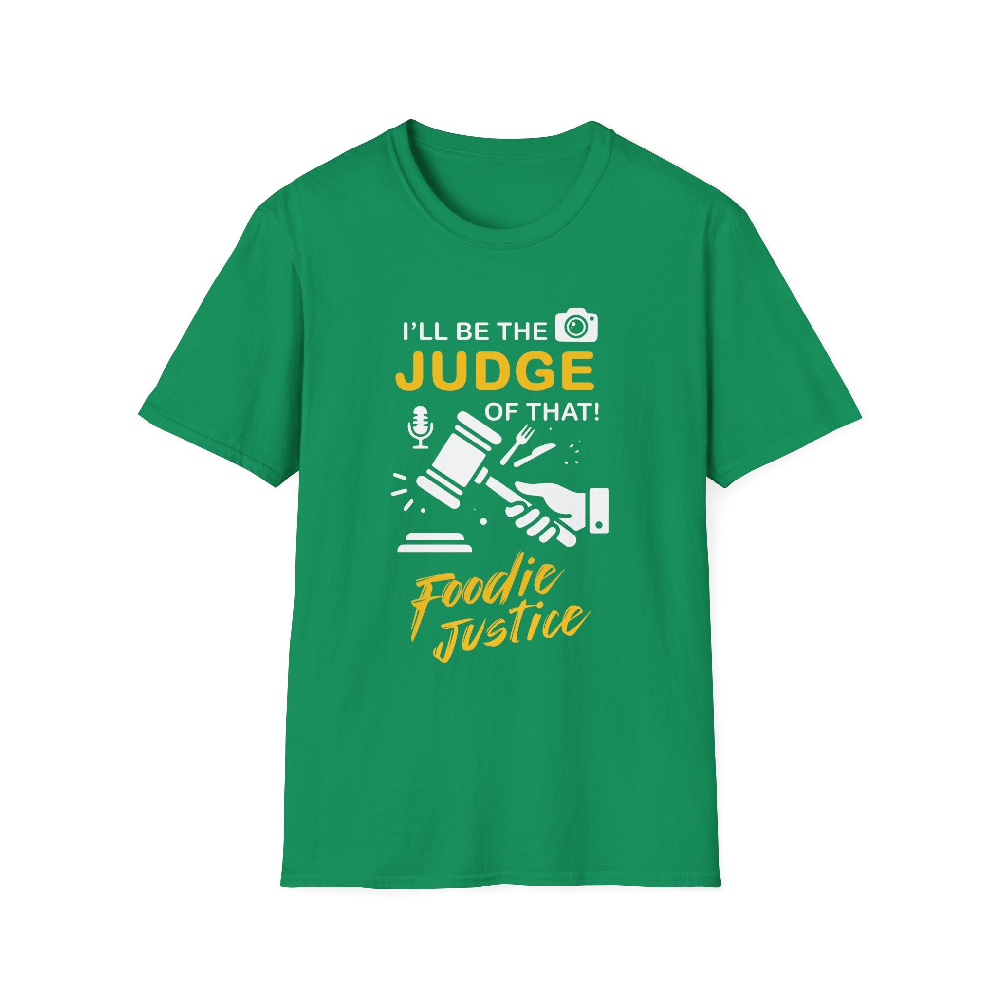 I Will Be The Judge Of That Foodie Justice T-Shirt | Chef Judge Graphic Tee