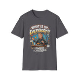 What Is Up Everybody  Foodie Justice T-Shirt | Chef Judge Graphic Tee
