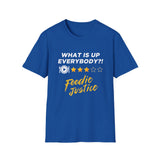 What Is Up Everybody  Foodie Justice T-Shirt | Chef Judge Graphic Tee