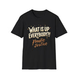 What Is Up Everybody  Foodie Justice T-Shirt | Chef Judge Graphic Tee