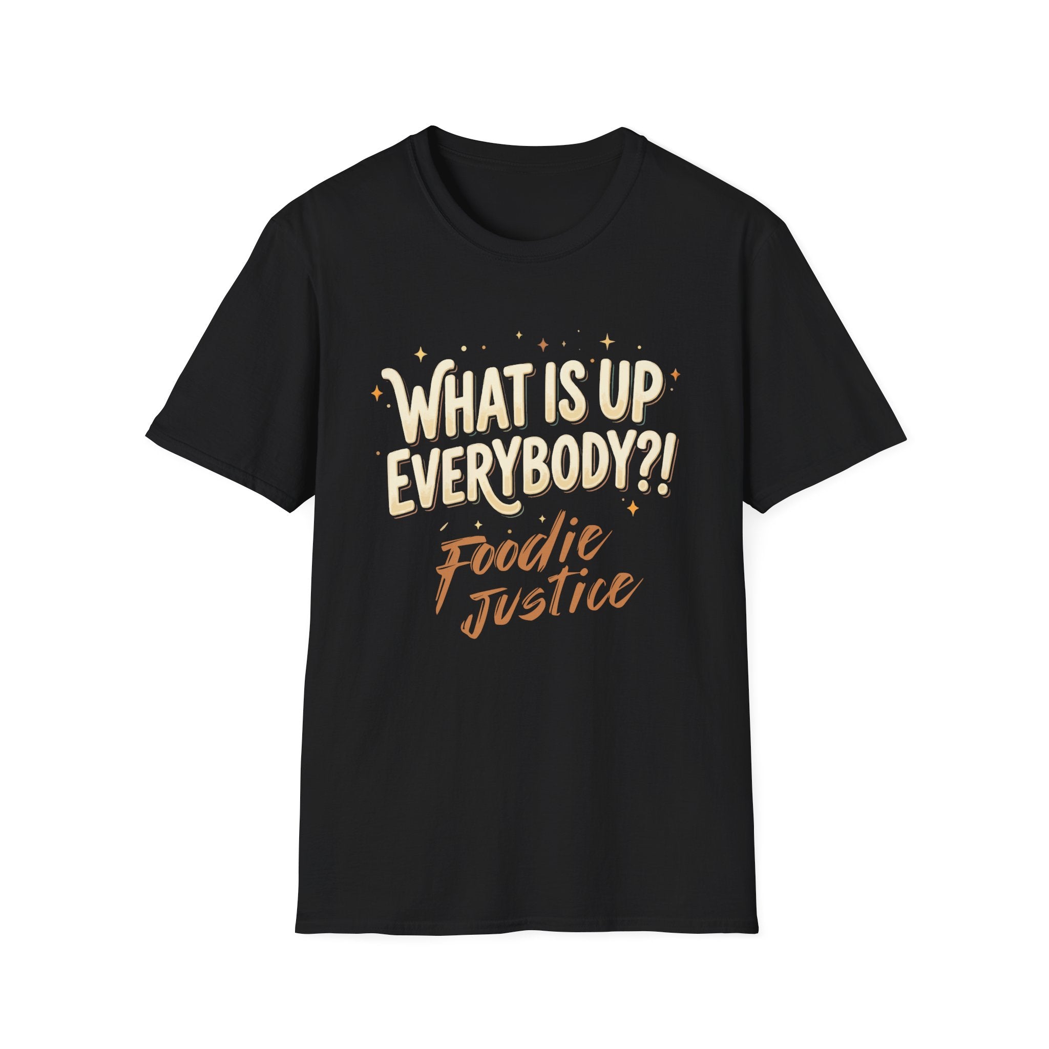 What Is Up Everybody  Foodie Justice T-Shirt | Chef Judge Graphic Tee