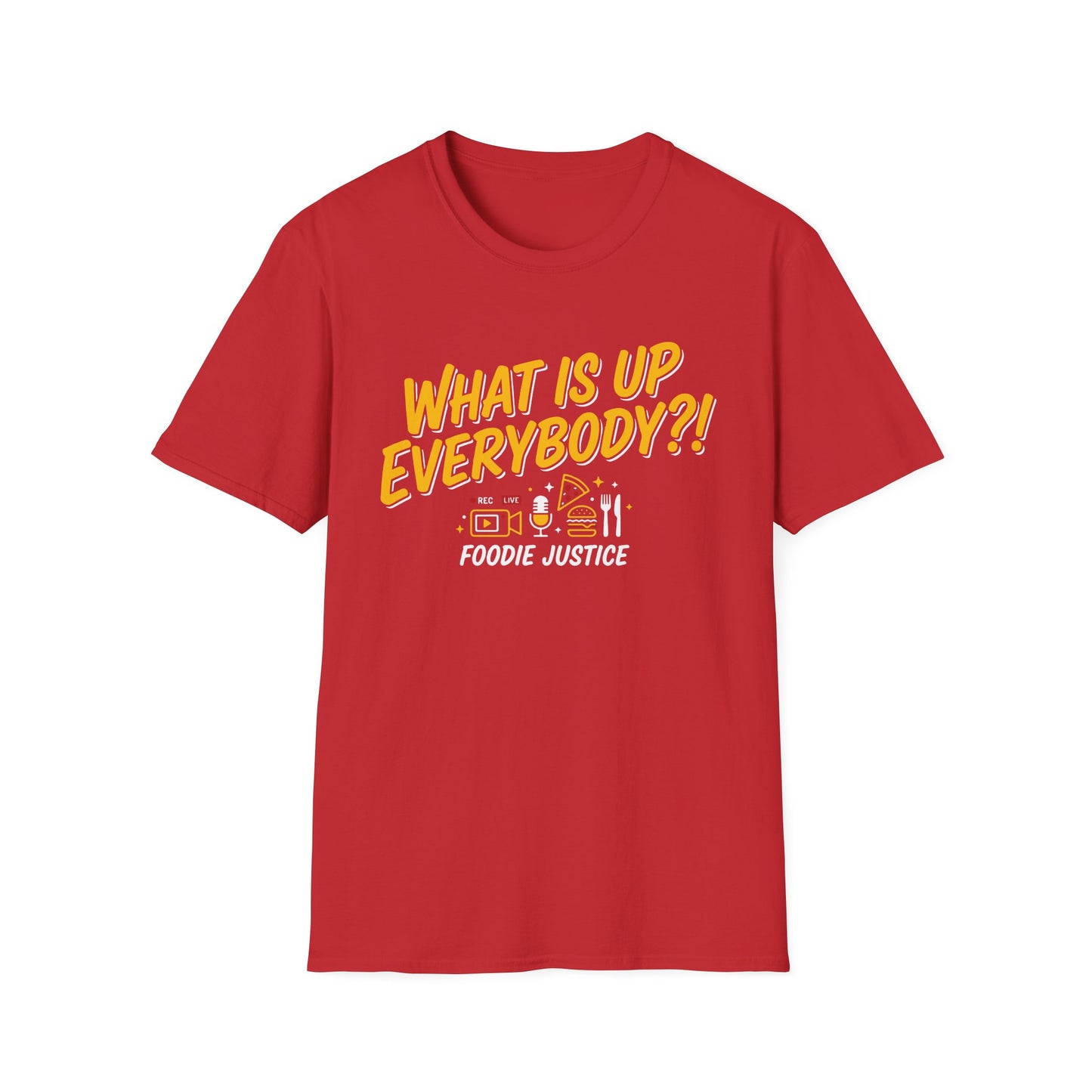 What Is Up Everybody  Foodie Justice T-Shirt | Chef Judge Graphic Tee