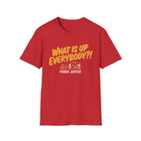 What Is Up Everybody  Foodie Justice T-Shirt | Chef Judge Graphic Tee