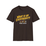 What Is Up Everybody  Foodie Justice T-Shirt | Chef Judge Graphic Tee