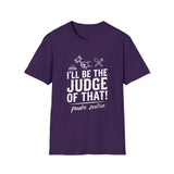 I Will Be The Judge Of That Foodie Justice T-Shirt | Chef Judge Graphic Tee