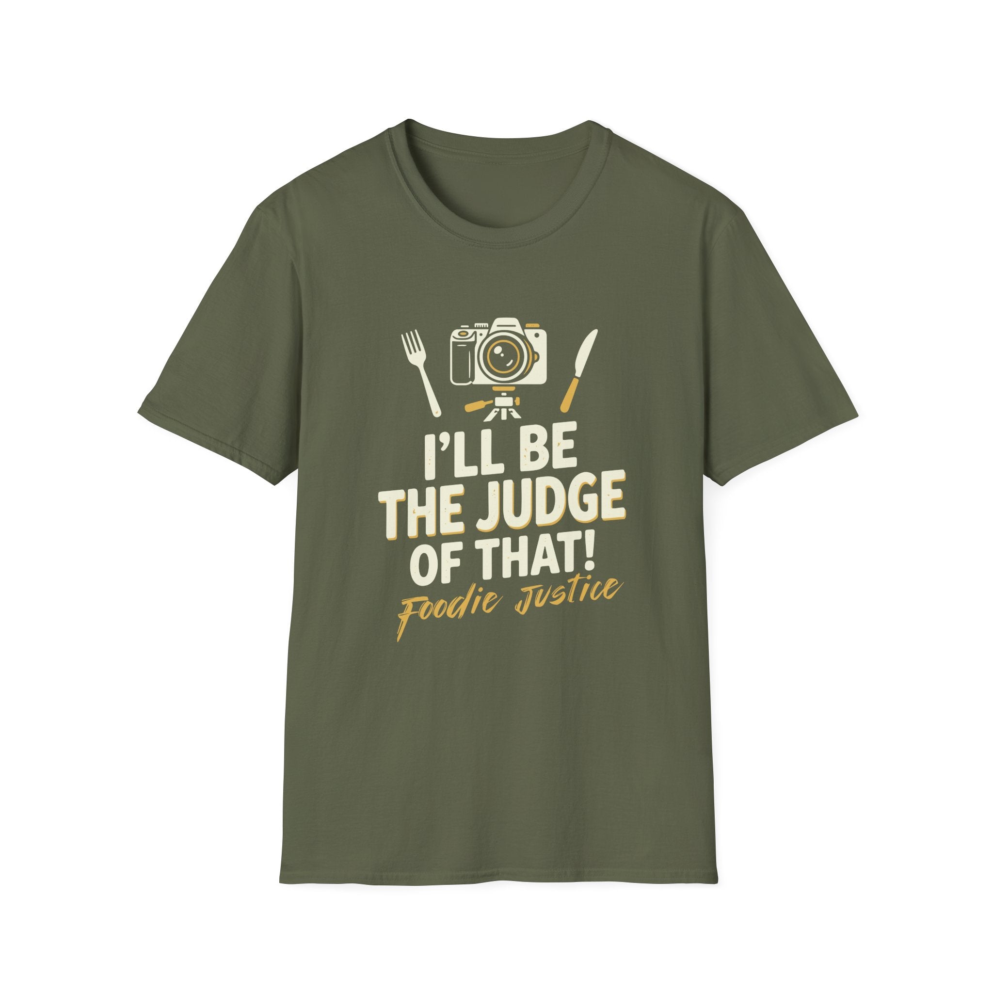 I Will Be The Judge Of That Foodie Justice T-Shirt | Chef Judge Graphic Tee