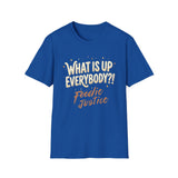 What Is Up Everybody  Foodie Justice T-Shirt | Chef Judge Graphic Tee