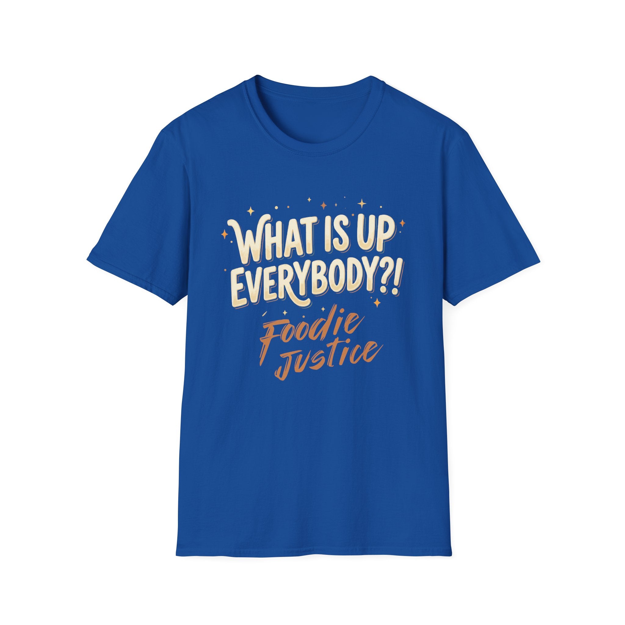 What Is Up Everybody  Foodie Justice T-Shirt | Chef Judge Graphic Tee