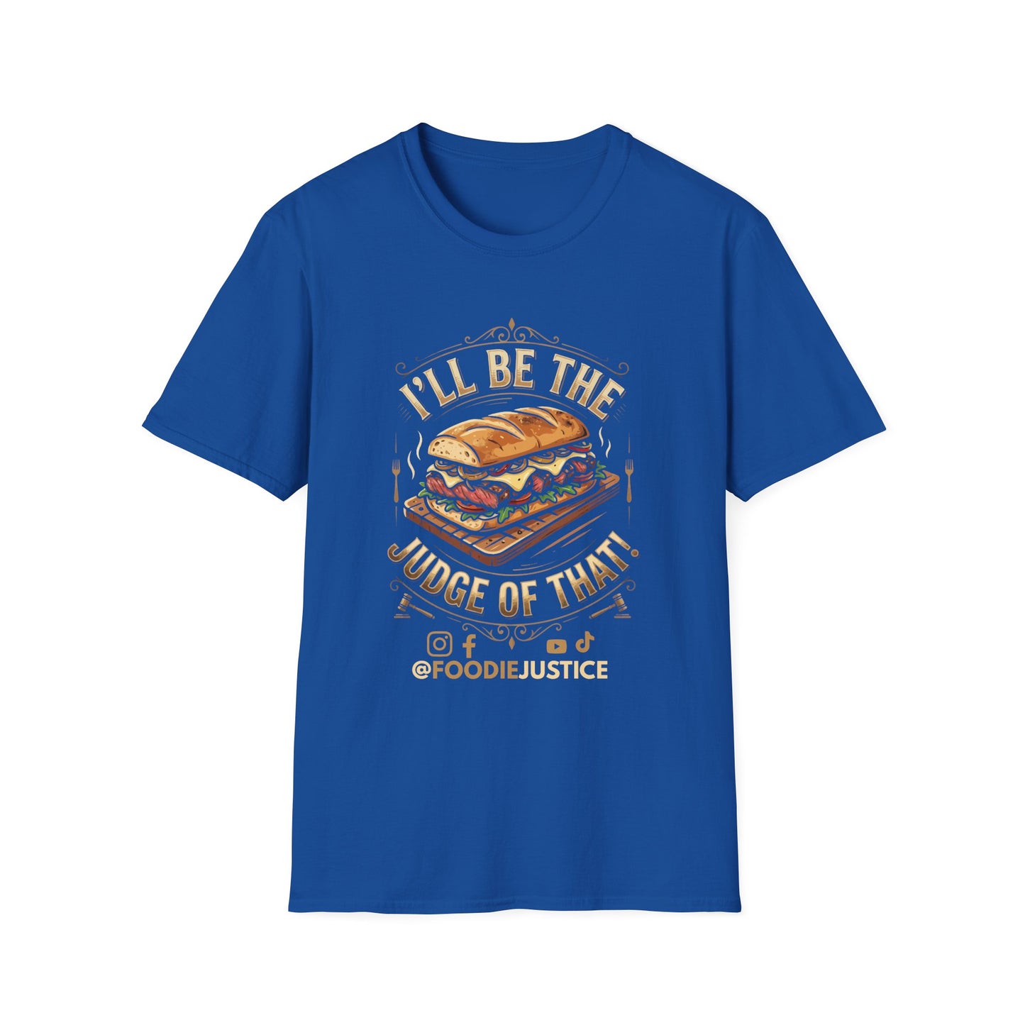 I Will Be The Judge Of That Foodie Justice T-Shirt | Chef Judge Graphic Tee