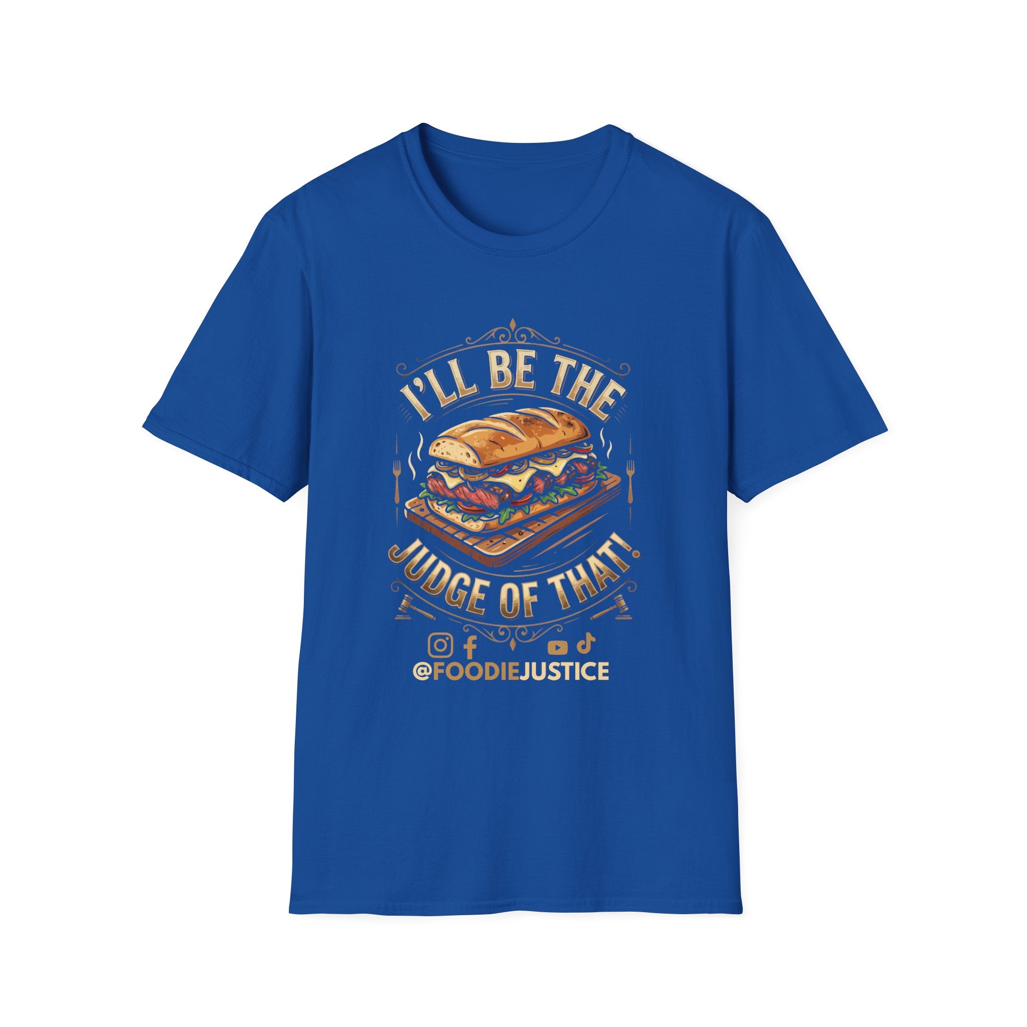 I Will Be The Judge Of That Foodie Justice T-Shirt | Chef Judge Graphic Tee