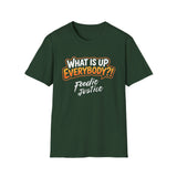 What Is Up Everybody  Foodie Justice T-Shirt | Chef Judge Graphic Tee
