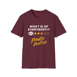 What Is Up Everybody  Foodie Justice T-Shirt | Chef Judge Graphic Tee