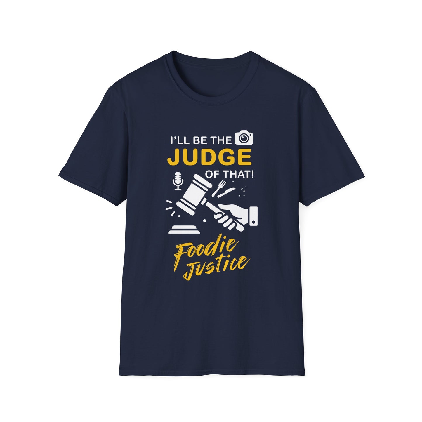 I Will Be The Judge Of That Foodie Justice T-Shirt | Chef Judge Graphic Tee