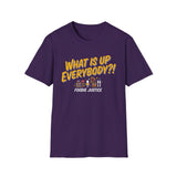 What Is Up Everybody  Foodie Justice T-Shirt | Chef Judge Graphic Tee
