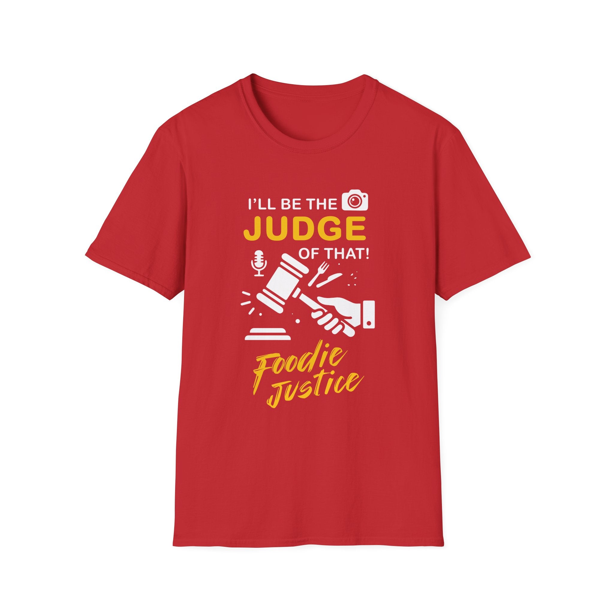 I Will Be The Judge Of That Foodie Justice T-Shirt | Chef Judge Graphic Tee