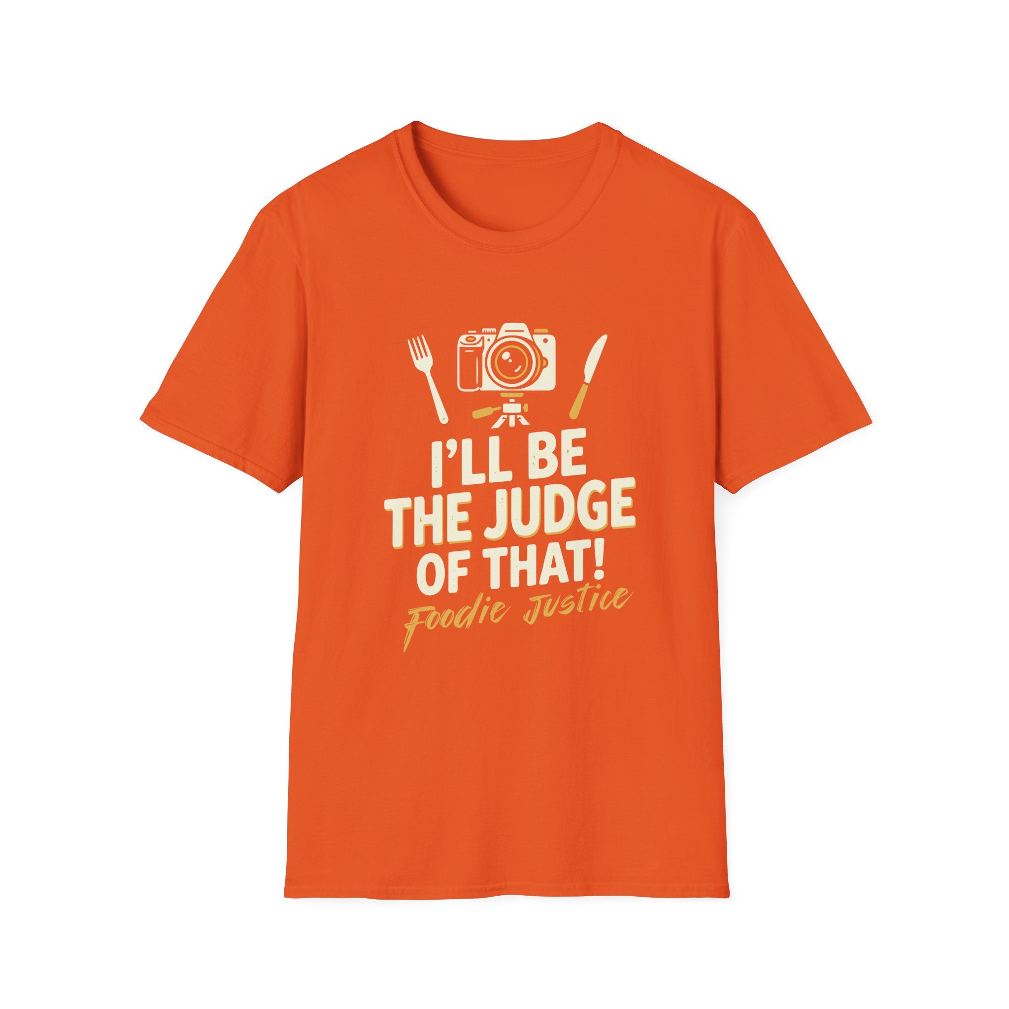 I Will Be The Judge Of That Foodie Justice T-Shirt | Chef Judge Graphic Tee