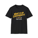 What Is Up Everybody  Foodie Justice T-Shirt | Chef Judge Graphic Tee
