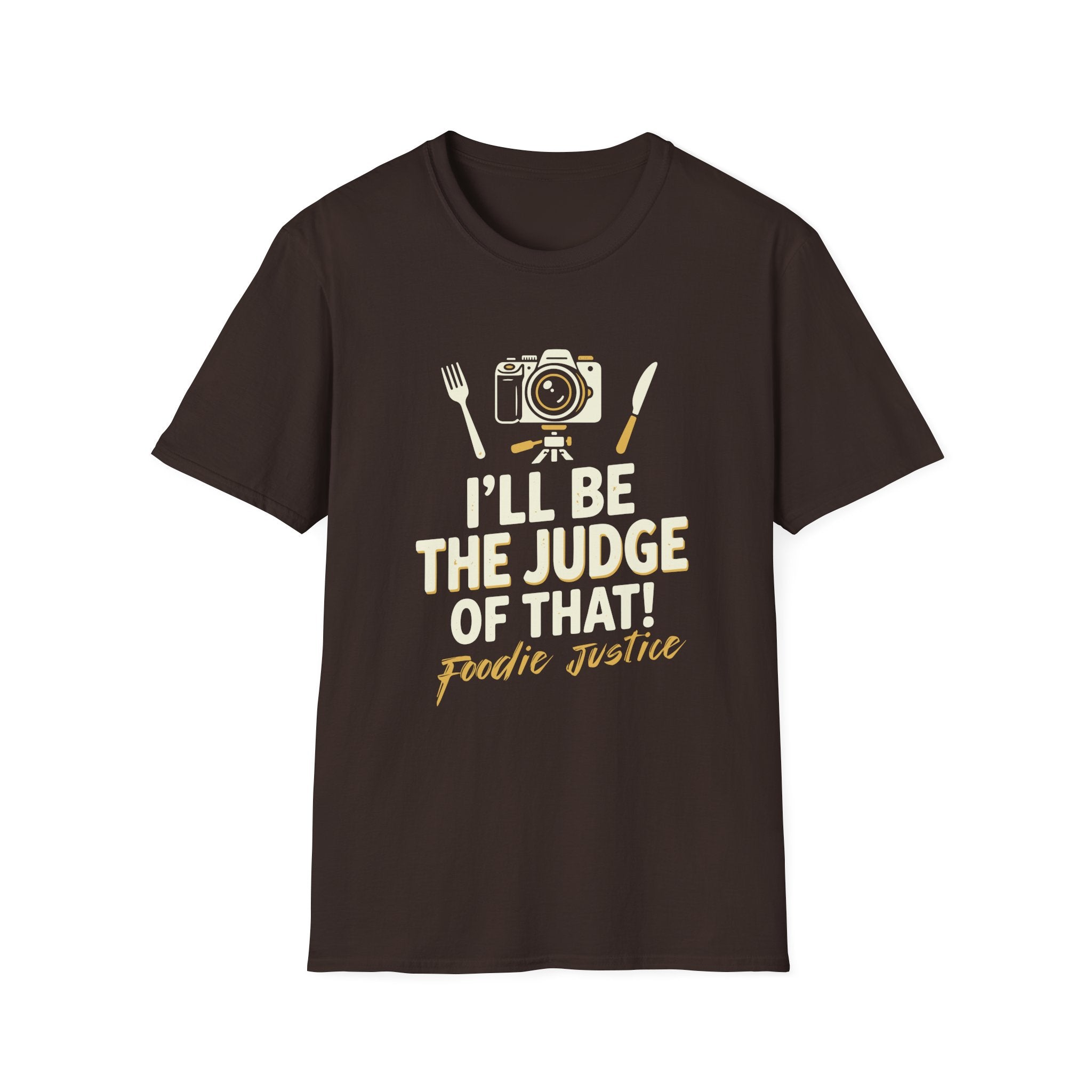I Will Be The Judge Of That Foodie Justice T-Shirt | Chef Judge Graphic Tee
