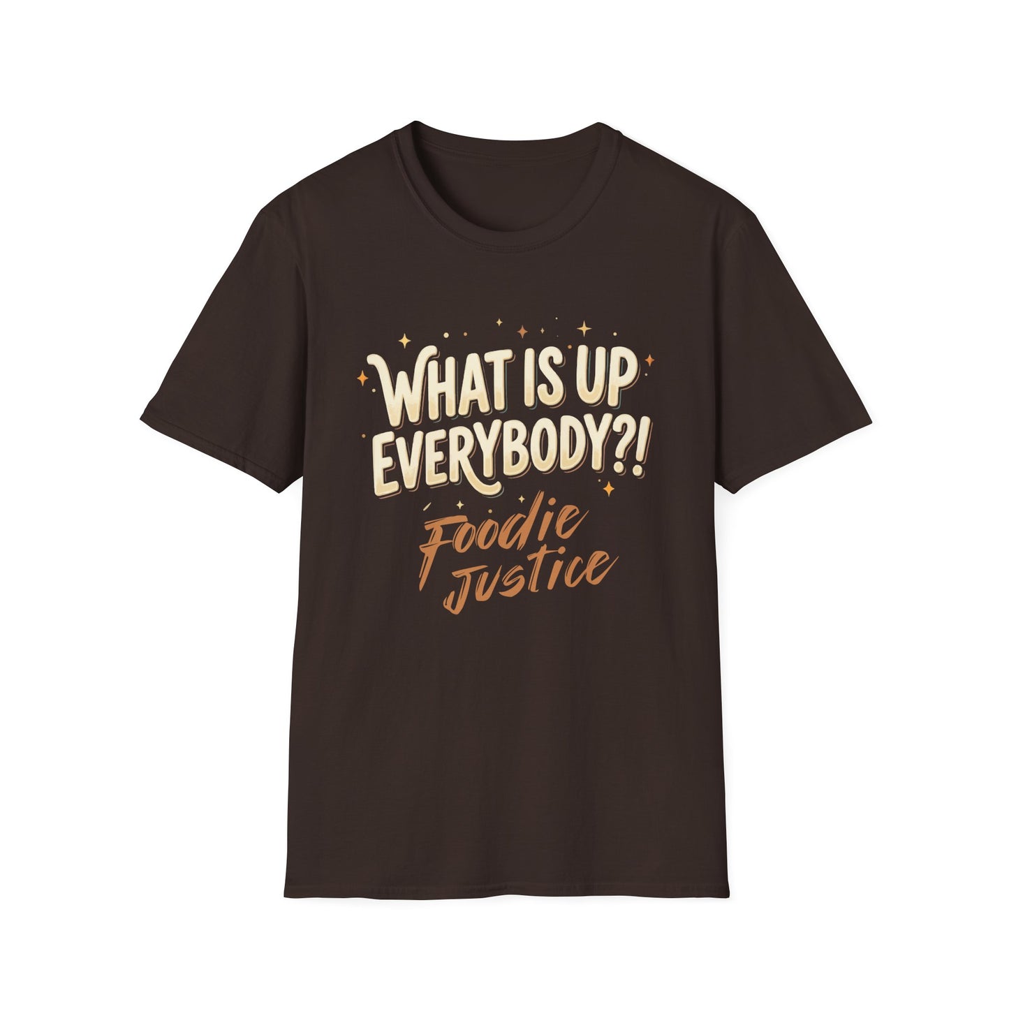 What Is Up Everybody  Foodie Justice T-Shirt | Chef Judge Graphic Tee