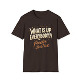 What Is Up Everybody  Foodie Justice T-Shirt | Chef Judge Graphic Tee