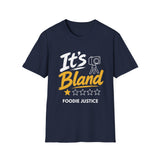 It's Bland Foodie Justice T-Shirt | Chef Judge Graphic Tee