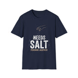 Needs Salt Foodie Justice T-Shirt | Chef Judge Graphic Tee