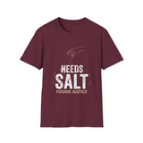 Needs Salt Foodie Justice T-Shirt | Chef Judge Graphic Tee
