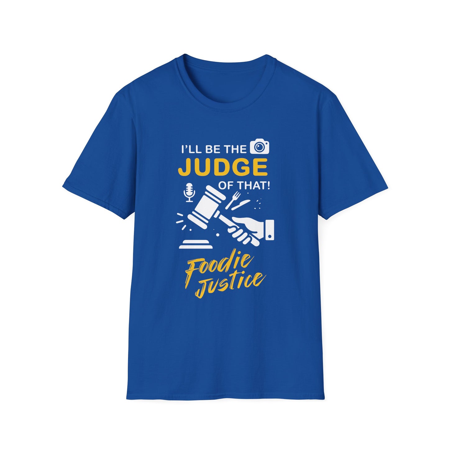 I Will Be The Judge Of That Foodie Justice T-Shirt | Chef Judge Graphic Tee