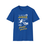I Will Be The Judge Of That Foodie Justice T-Shirt | Chef Judge Graphic Tee