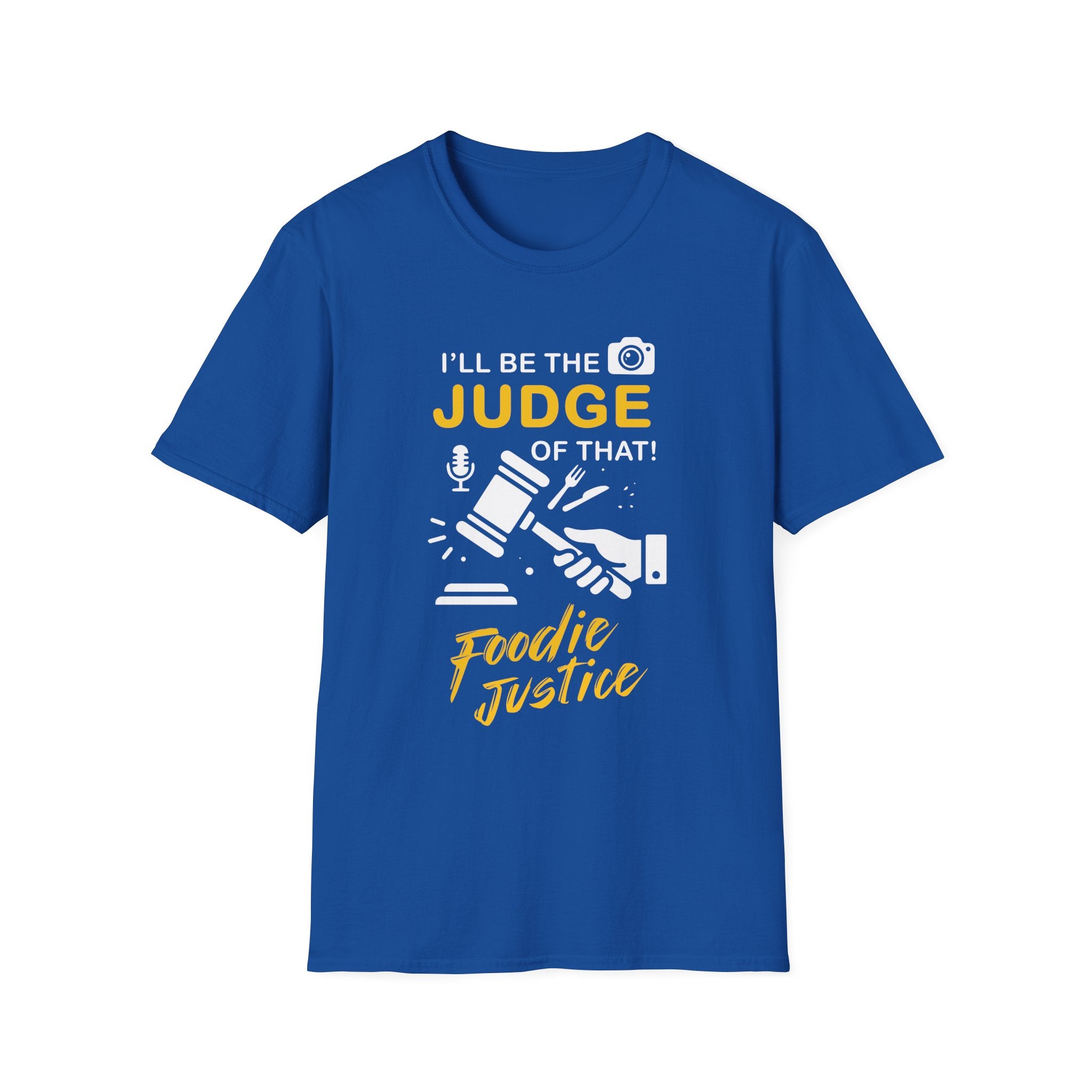 I Will Be The Judge Of That Foodie Justice T-Shirt | Chef Judge Graphic Tee