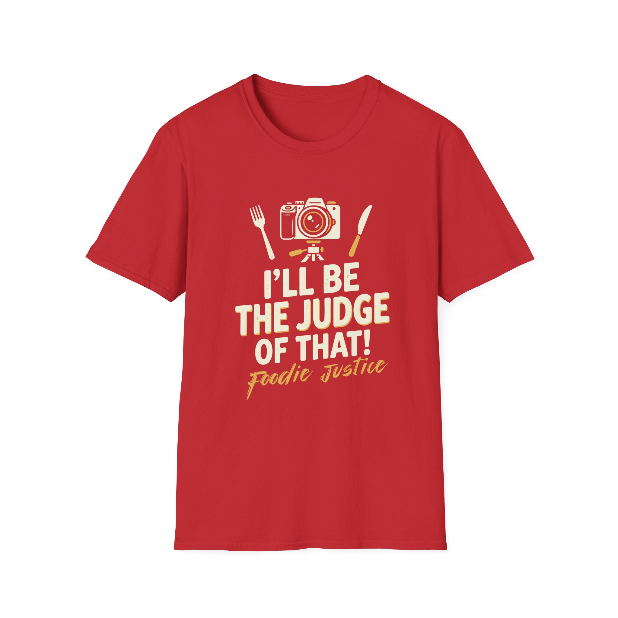I Will Be The Judge Of That Foodie Justice T-Shirt | Chef Judge Graphic Tee