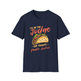 I Will Be The Judge Of That Foodie Justice T-Shirt | Chef Judge Graphic Tee