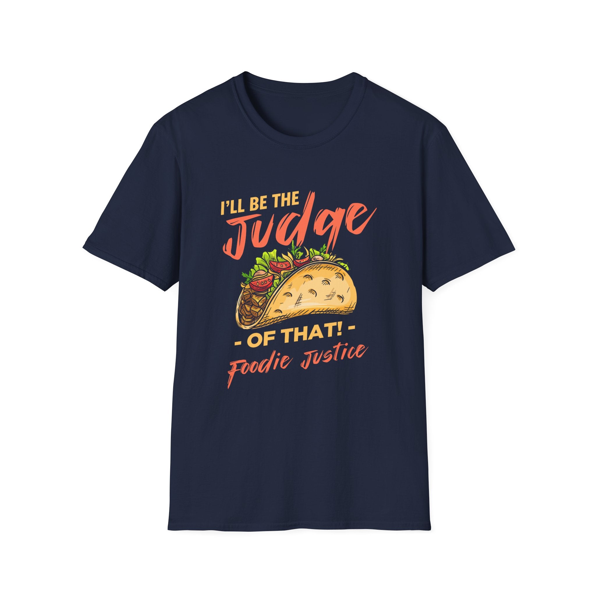 I Will Be The Judge Of That Foodie Justice T-Shirt | Chef Judge Graphic Tee